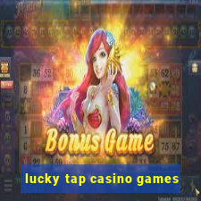 lucky tap casino games