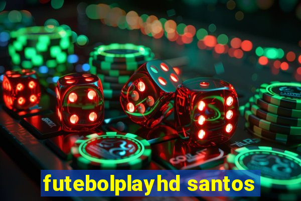 futebolplayhd santos