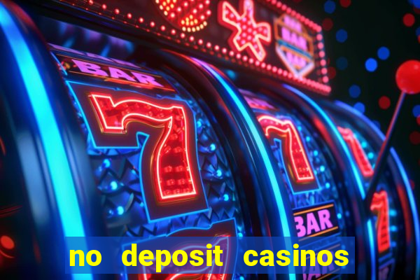 no deposit casinos free spins