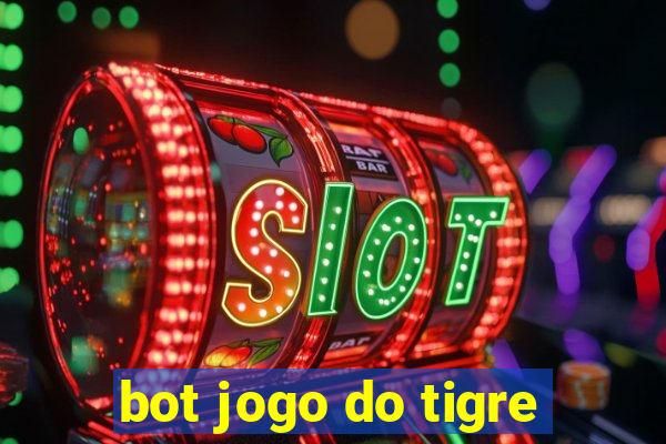 bot jogo do tigre