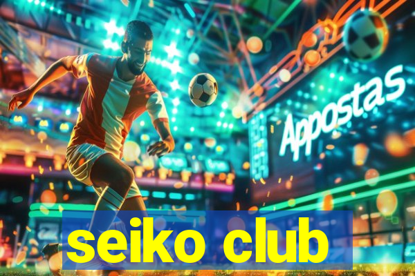 seiko club