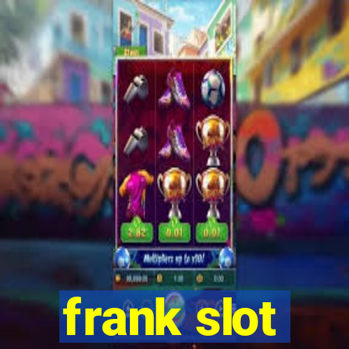 frank slot