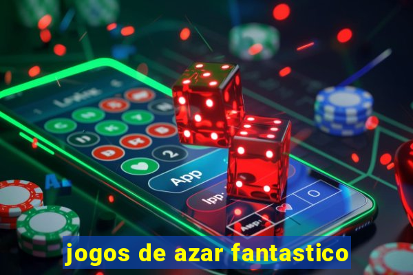 jogos de azar fantastico