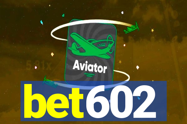 bet602