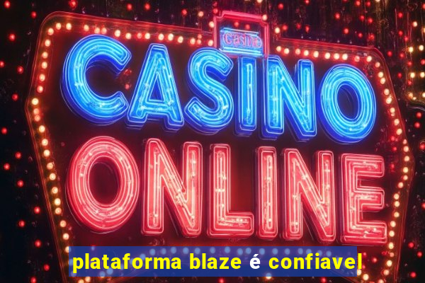 plataforma blaze é confiavel