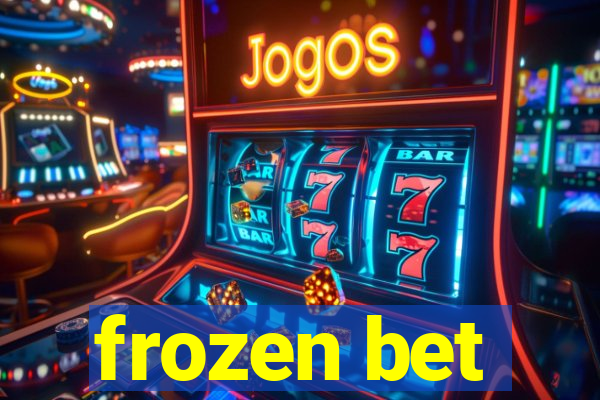 frozen bet