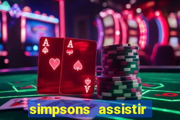 simpsons assistir online dublado