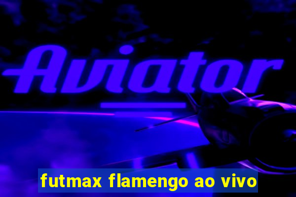 futmax flamengo ao vivo