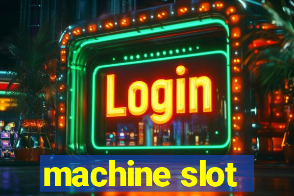 machine slot