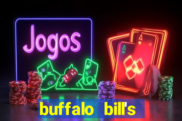 buffalo bill's resort & casino