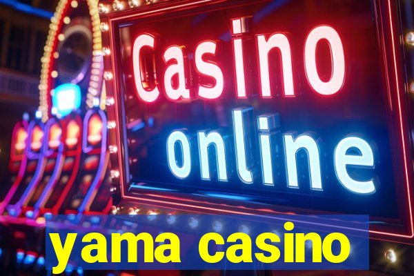 yama casino