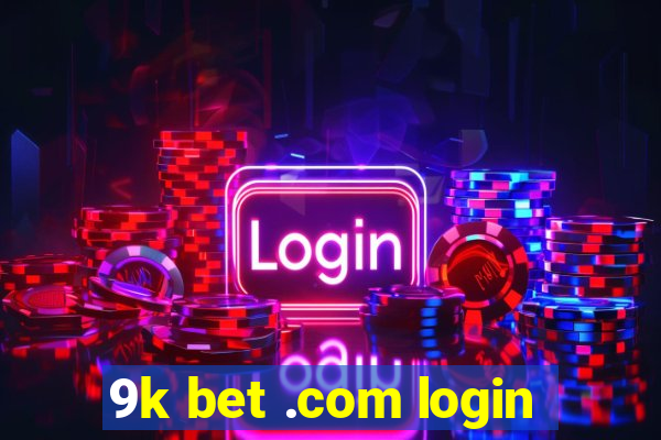 9k bet .com login