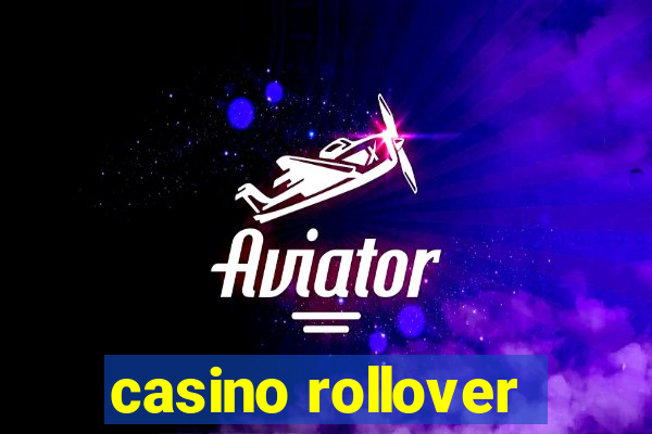 casino rollover