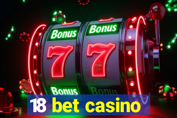 18 bet casino