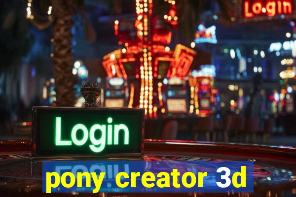 pony creator 3d