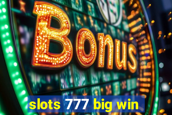 slots 777 big win