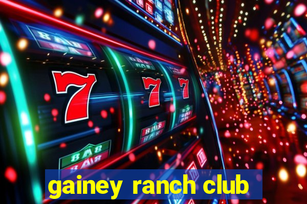 gainey ranch club