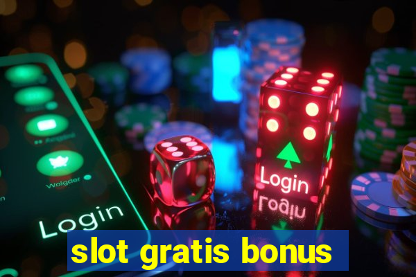 slot gratis bonus