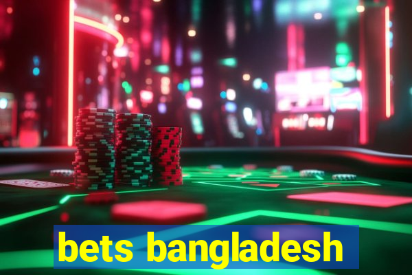 bets bangladesh