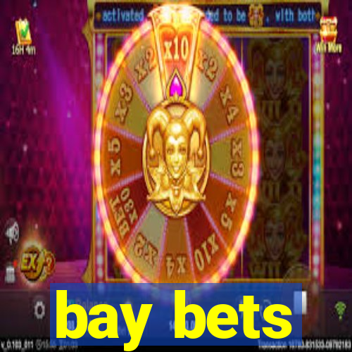 bay bets