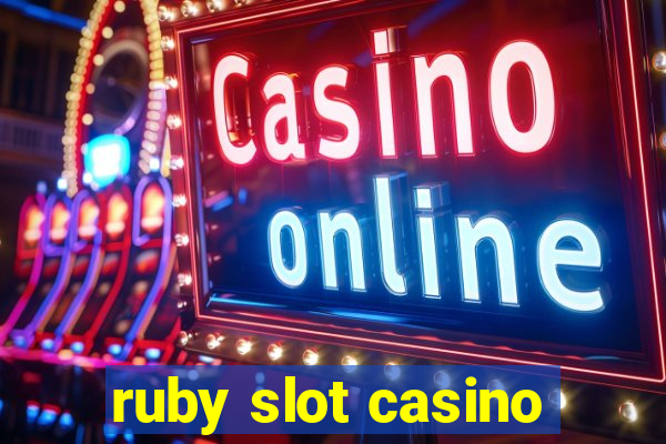 ruby slot casino