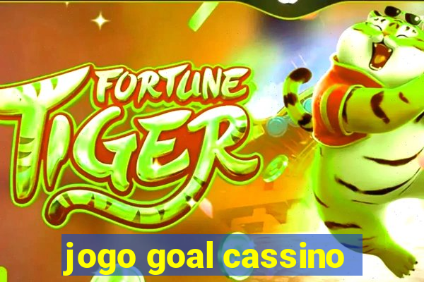 jogo goal cassino