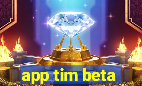 app tim beta