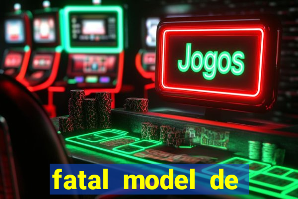 fatal model de barra mansa