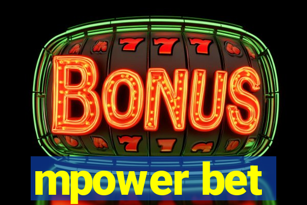 mpower bet