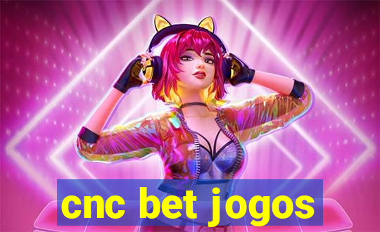 cnc bet jogos