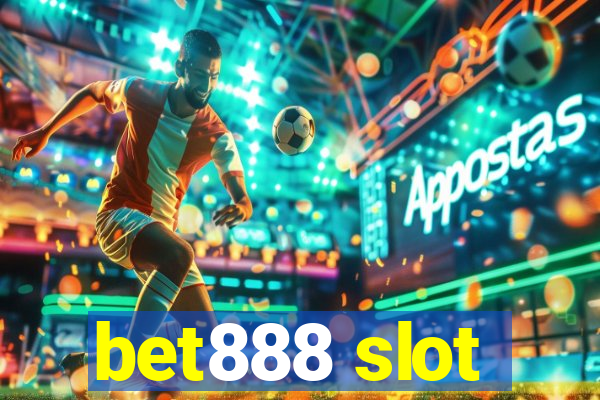 bet888 slot