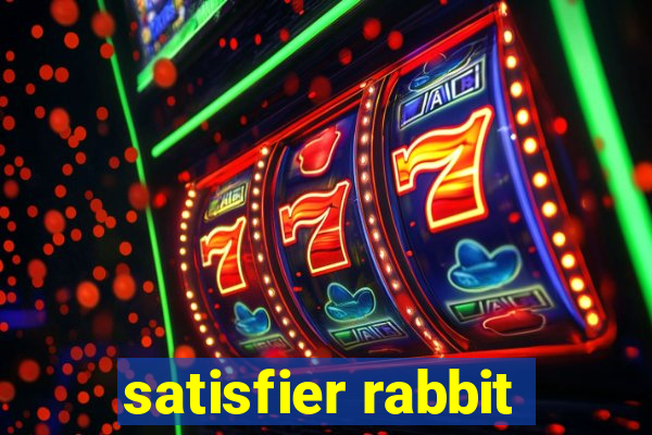 satisfier rabbit