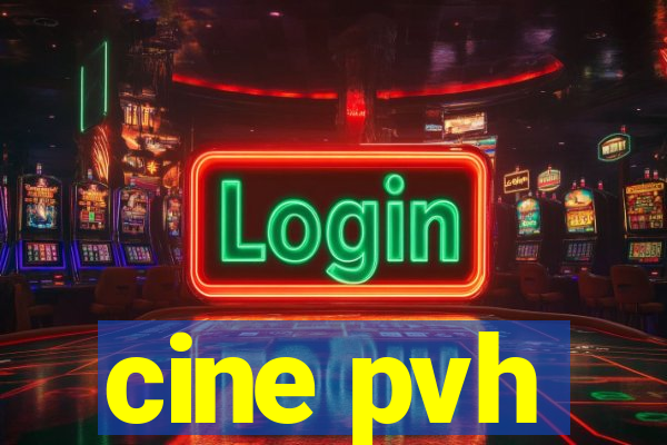 cine pvh