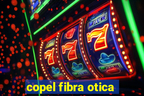 copel fibra otica