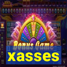 xasses