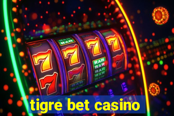 tigre bet casino