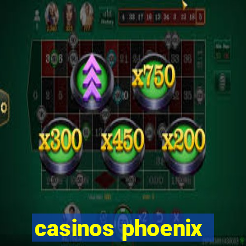 casinos phoenix