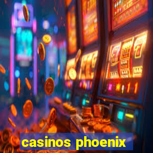 casinos phoenix