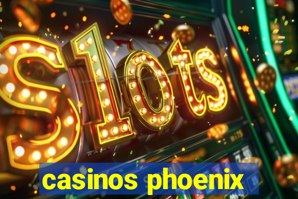 casinos phoenix