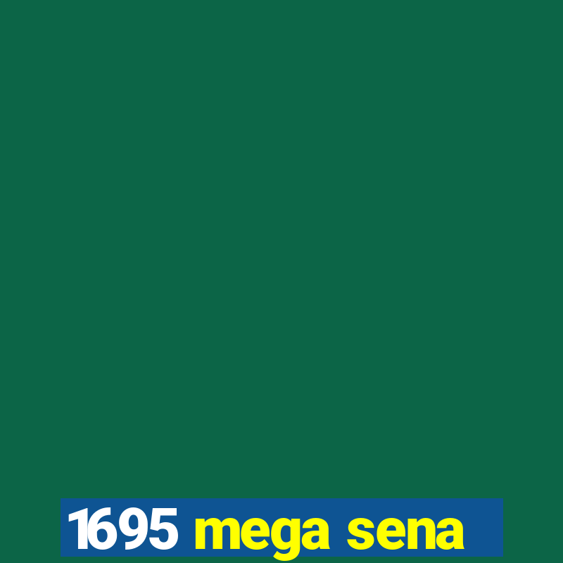 1695 mega sena