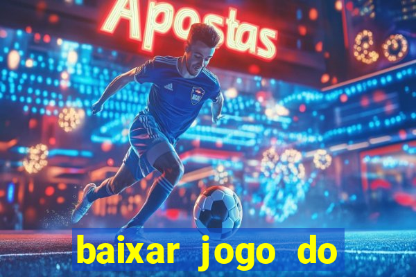 baixar jogo do tigrinho original