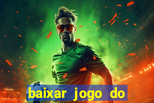 baixar jogo do tigrinho original