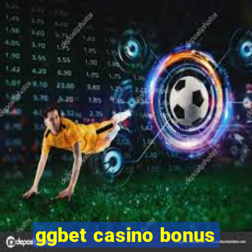 ggbet casino bonus