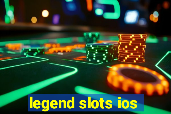 legend slots ios