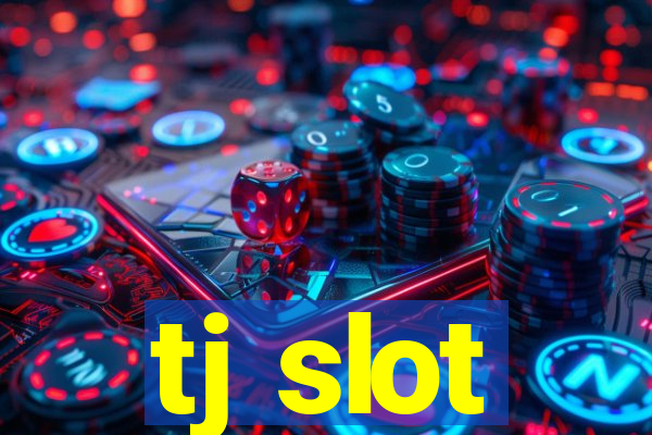 tj slot