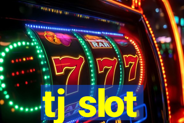 tj slot