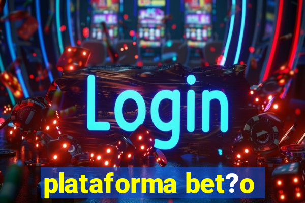 plataforma bet?o