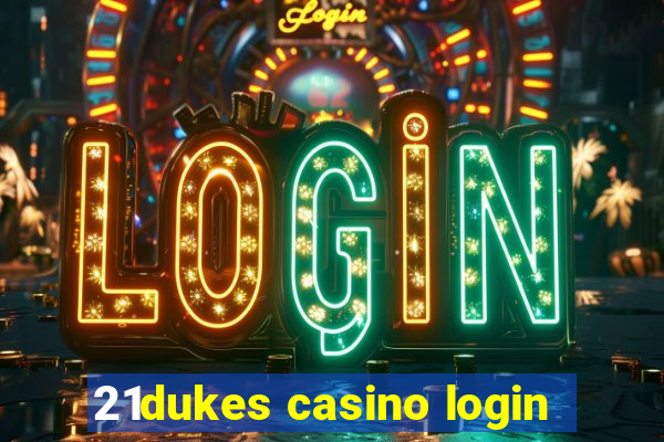 21dukes casino login