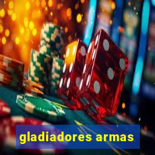 gladiadores armas