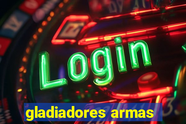 gladiadores armas